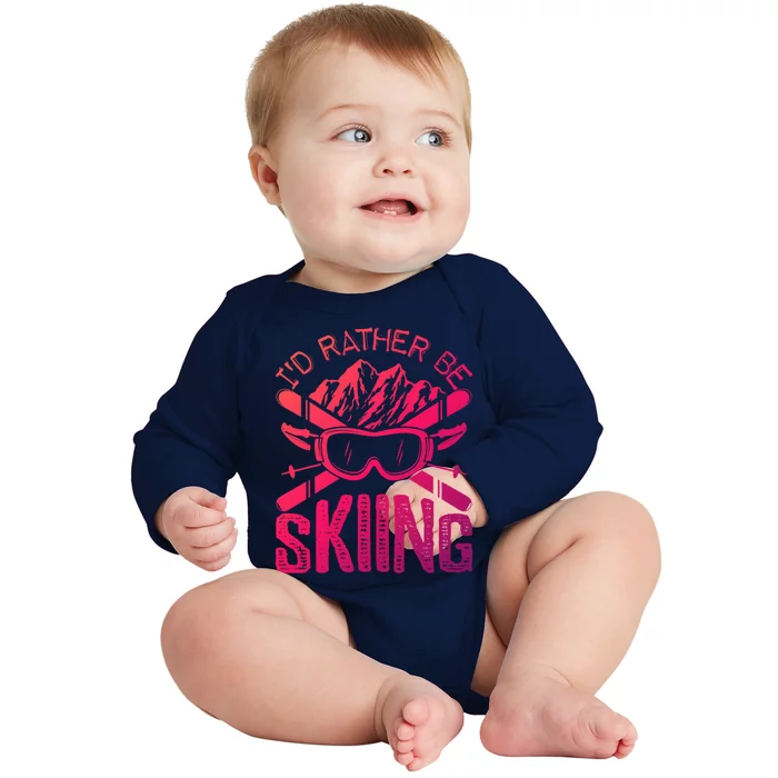 Id Rather Be Skiing Funny Cute Gift Skater Gift Baby Long Sleeve Bodysuit