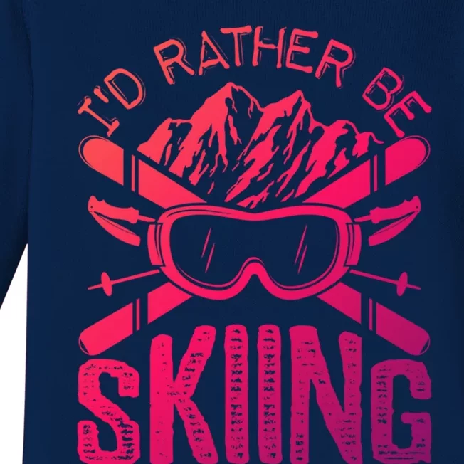 Id Rather Be Skiing Funny Cute Gift Skater Gift Baby Long Sleeve Bodysuit