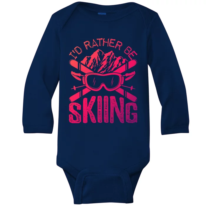 Id Rather Be Skiing Funny Cute Gift Skater Gift Baby Long Sleeve Bodysuit