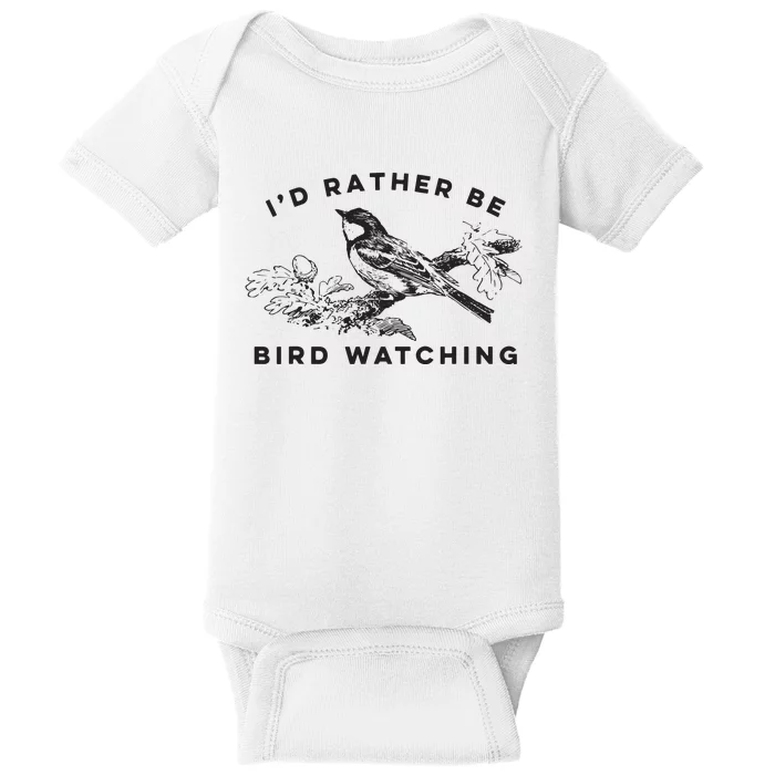 Id Rather Be Bird Watching Birding Nerd Gift Watcher Baby Bodysuit