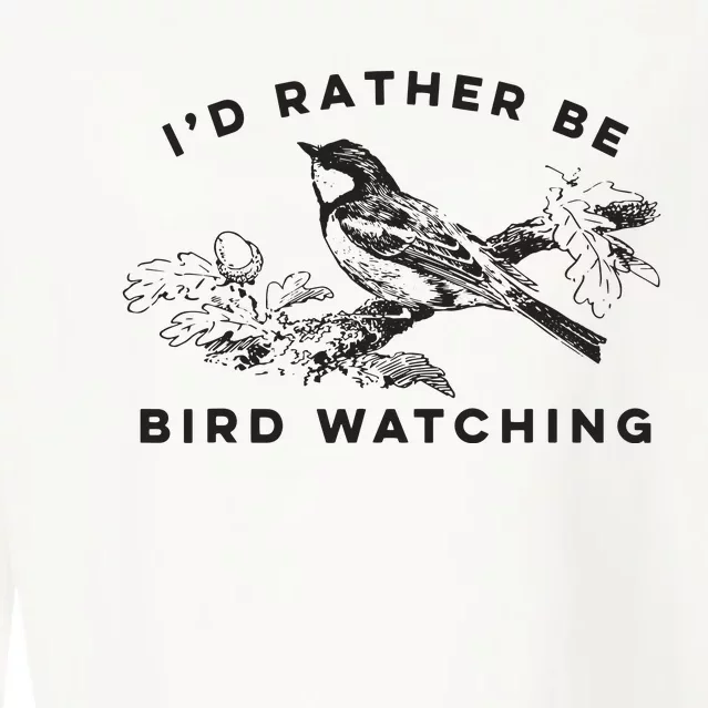 Id Rather Be Bird Watching Birding Nerd Gift Watcher Cropped Pullover Crew