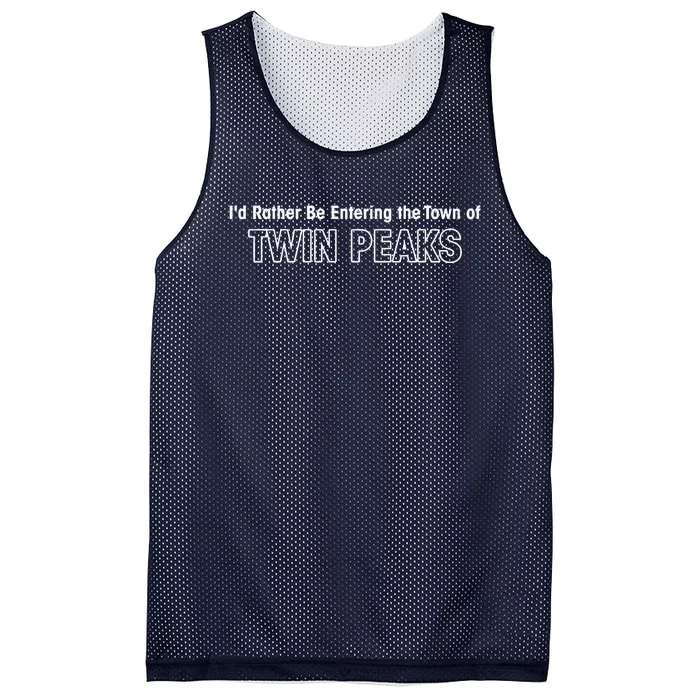 ID Rather Be Entering The Town Of Twin Peaks Mesh Reversible Basketball Jersey Tank