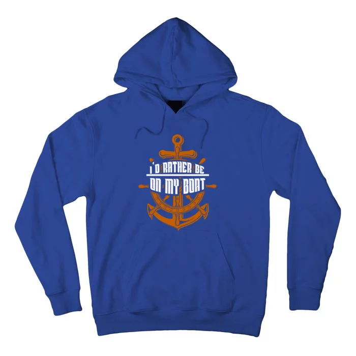 I'd Rather Be On My Boat Funny Gift Sailing Funny Gift Boating Meaningful Gift Tall Hoodie