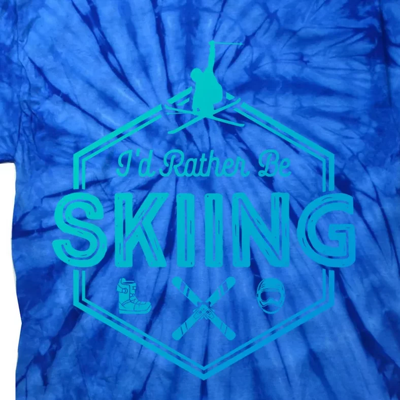 Id Rather Be Skiing Winter Snow Ski Lover Cool Gift Tie-Dye T-Shirt