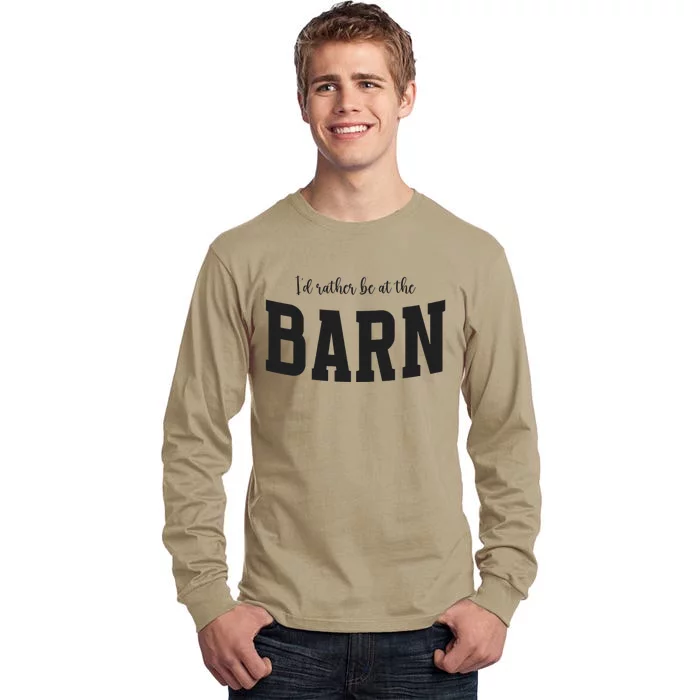 Id Rather Be At The Barn Funny Horse Lovers Tall Long Sleeve T-Shirt