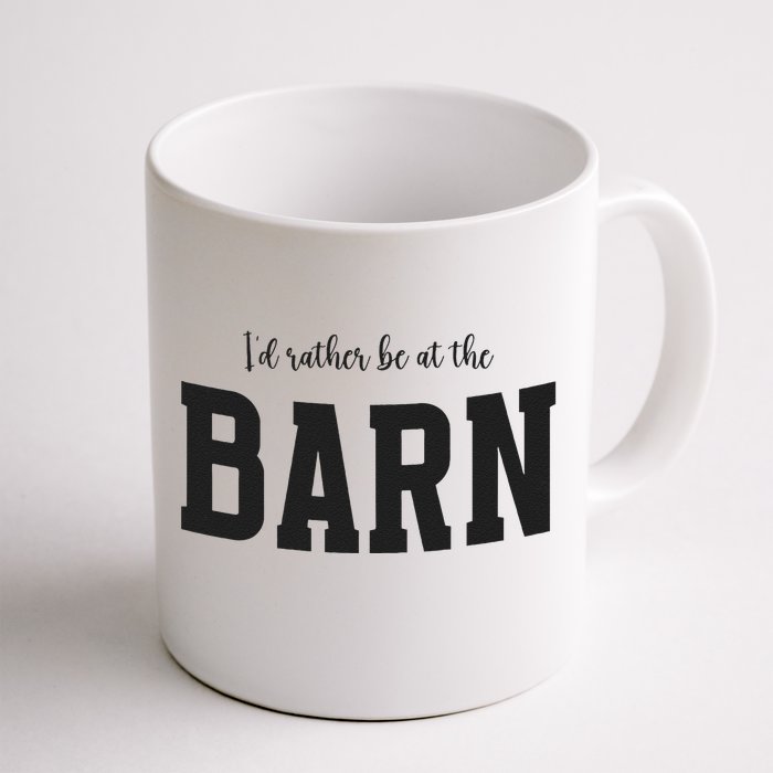 Id Rather Be At The Barn Funny Horse Lovers Front & Back Coffee Mug