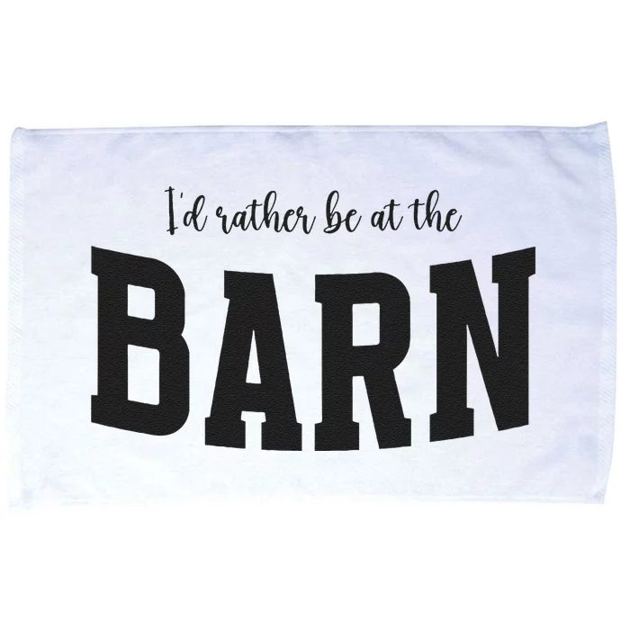 Id Rather Be At The Barn Funny Horse Lovers Microfiber Hand Towel