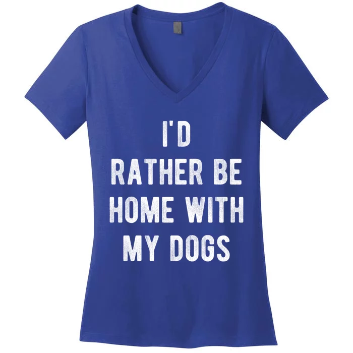 I'd Rather Be At Home With My Dog Gift Mom And Dog Parent Tee Cool Gift Women's V-Neck T-Shirt