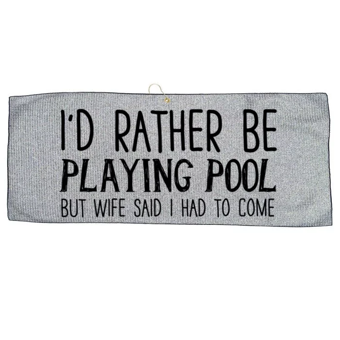 I'd Rather Be Playing Pool But My Wife Said I Had To Come Gift Large Microfiber Waffle Golf Towel