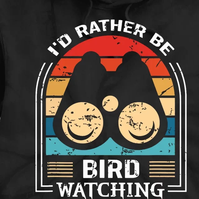 Id Rather Be Bird Watching Retro Bird Watching Tie Dye Hoodie