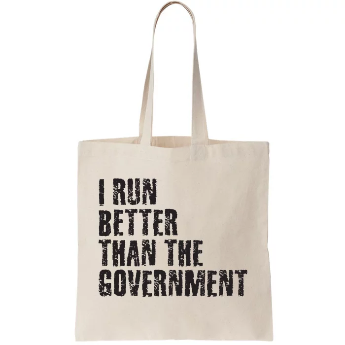 I RUN BETTER THAN THE GOVERNMENT Funny Runner Gift Tote Bag