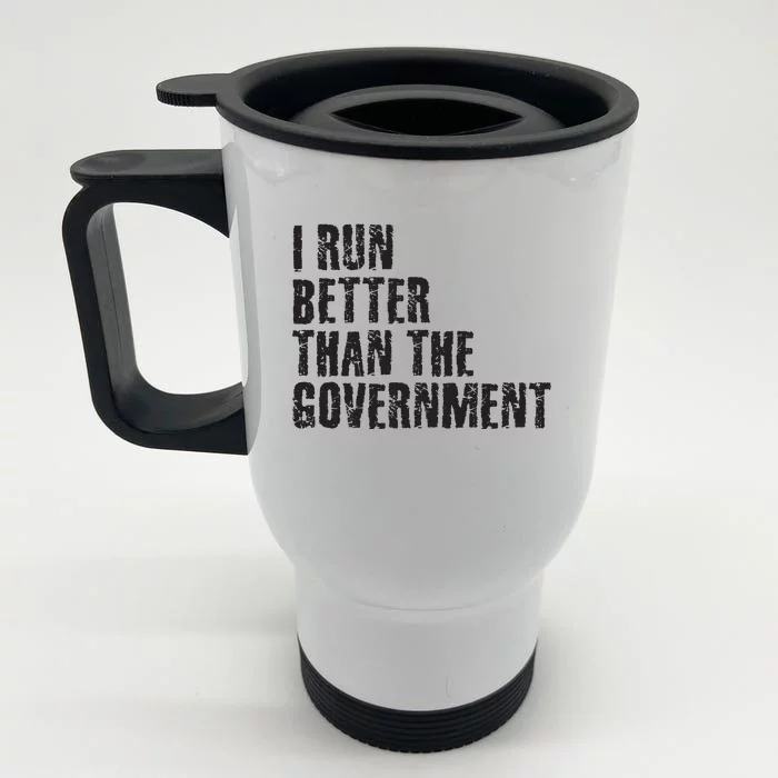 I RUN BETTER THAN THE GOVERNMENT Funny Runner Gift Front & Back Stainless Steel Travel Mug