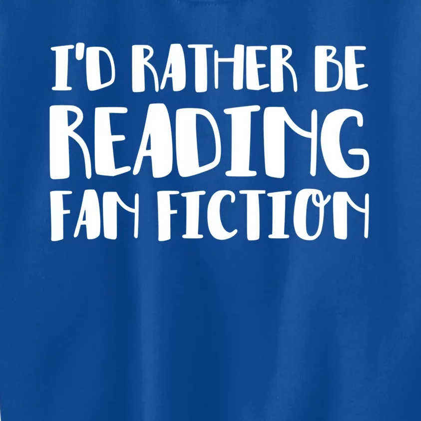 Id Rather Be Reading Fan Fiction Gift Kids Sweatshirt