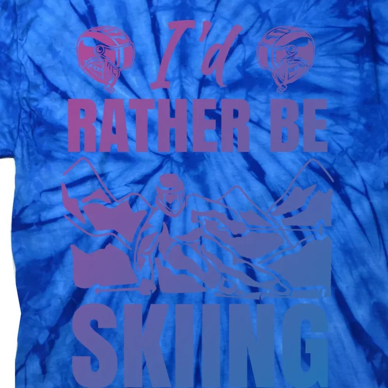 Id Rather Be Skiing Funny Mountain Skiing Skier Ski Funny Gift Tie-Dye T-Shirt