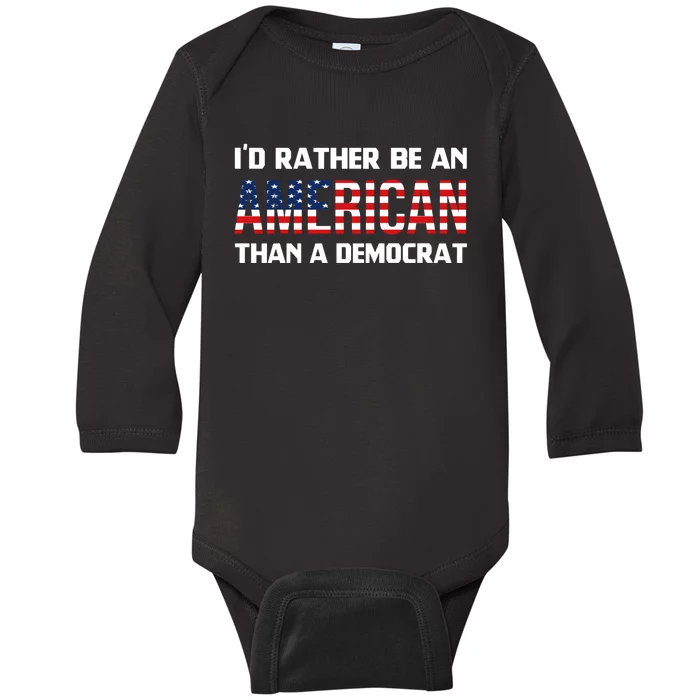 I'd Rather Be An American Than A Democrat, Fuck Biden Shirt Baby Long Sleeve Bodysuit