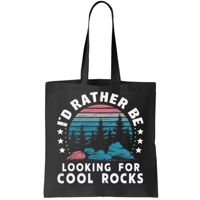 ID Rather Be Looking For Cool Rocks Tote Bag