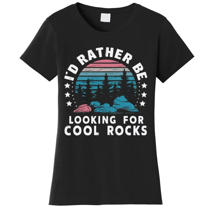 ID Rather Be Looking For Cool Rocks Women's T-Shirt