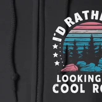 ID Rather Be Looking For Cool Rocks Full Zip Hoodie