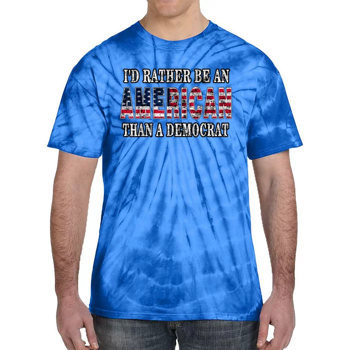 Id Rather Be An American Than A Democrat USA American Flag Tie-Dye T-Shirt