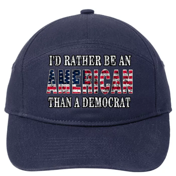 Id Rather Be An American Than A Democrat USA American Flag 7-Panel Snapback Hat