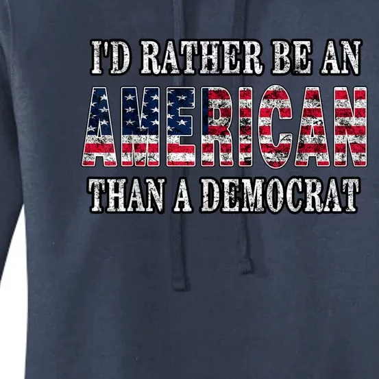 Id Rather Be An American Than A Democrat USA American Flag Women's Pullover Hoodie