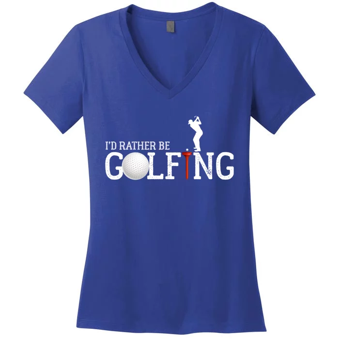 I’d Rather Be Golfing Golf Quotes Sayings Gift Women's V-Neck T-Shirt