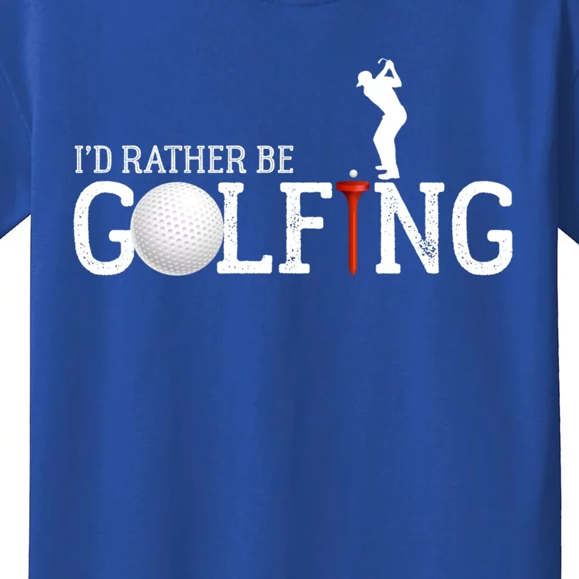 I’d Rather Be Golfing Golf Quotes Sayings Gift Kids T-Shirt