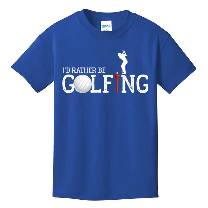 I’d Rather Be Golfing Golf Quotes Sayings Gift Kids T-Shirt