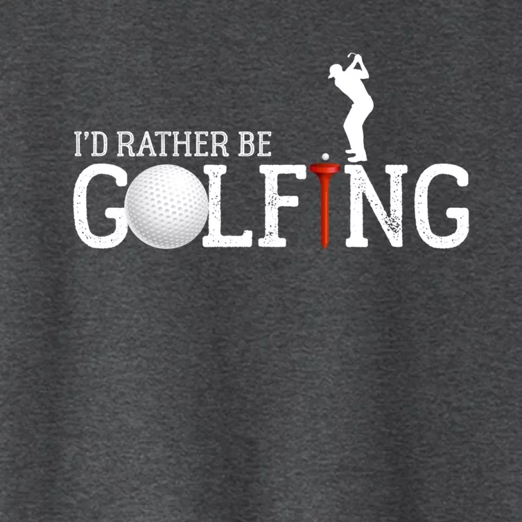 I’d Rather Be Golfing Golf Quotes Sayings Gift Women's Crop Top Tee