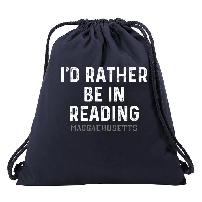 Id Rather Be In Reading Massachusetts Gift Drawstring Bag