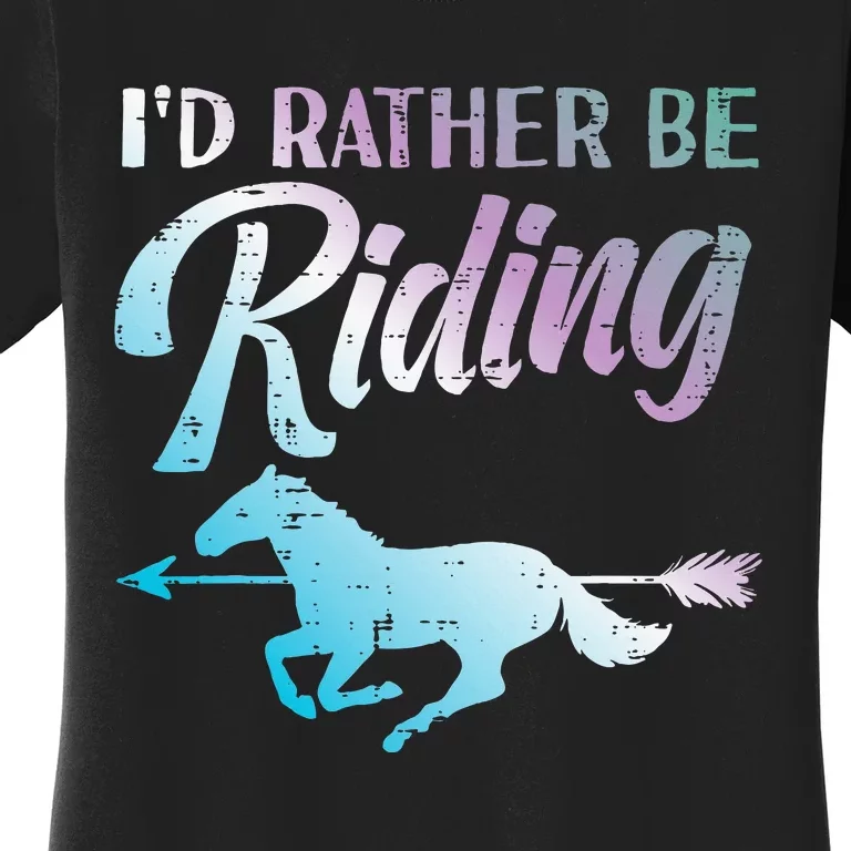 Id Rather Be Riding Horse Rider Equestrian Women's T-Shirt