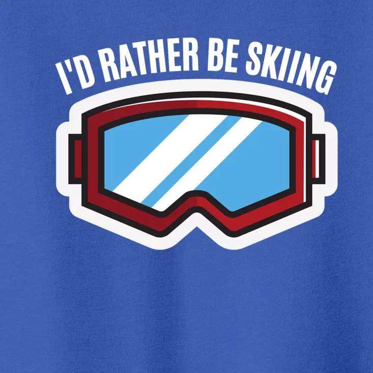 Id Rather Be Skiing Ski Goggles Gift Toddler T-Shirt