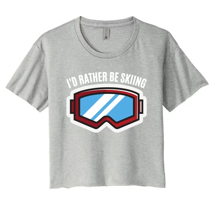 Id Rather Be Skiing Ski Goggles Gift Women's Crop Top Tee