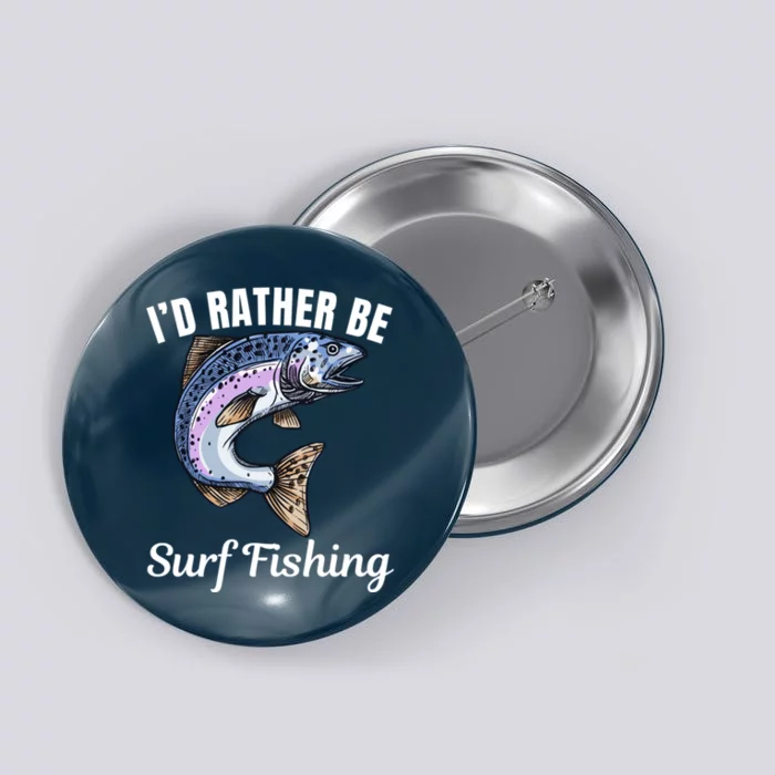 ID Rather Be Surf Fishing Button