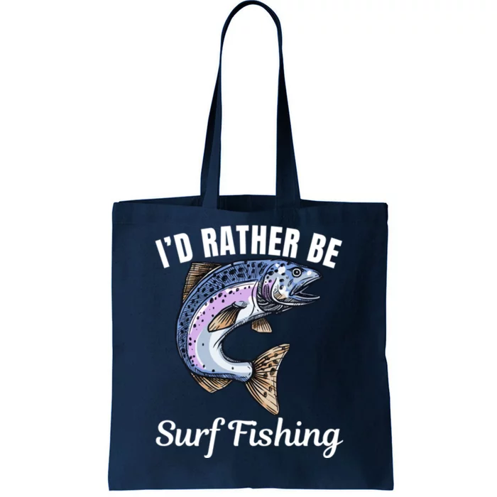 ID Rather Be Surf Fishing Tote Bag