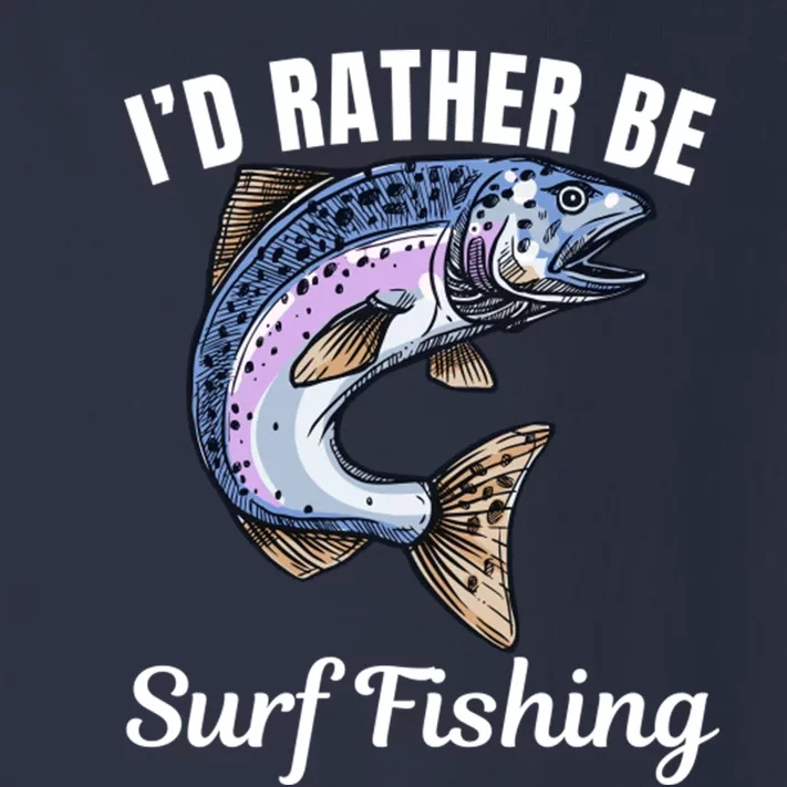 ID Rather Be Surf Fishing Toddler Long Sleeve Shirt