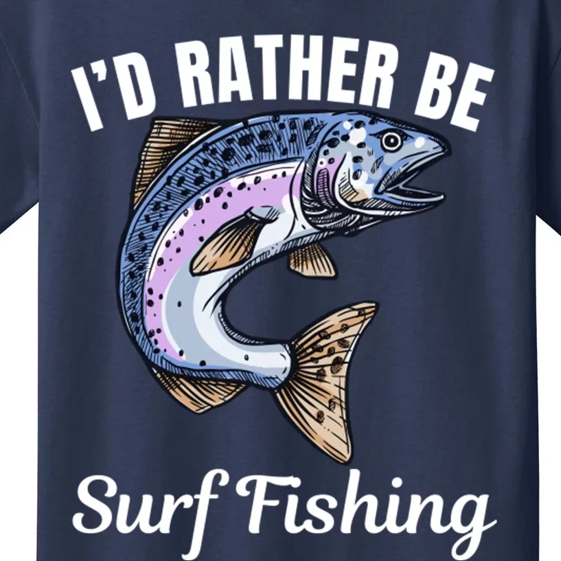 ID Rather Be Surf Fishing Kids T-Shirt