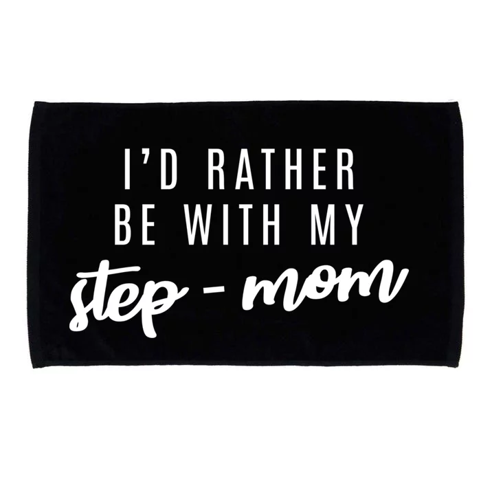 I'd Rather Be With My Stepgiftmom Cute Gift Microfiber Hand Towel