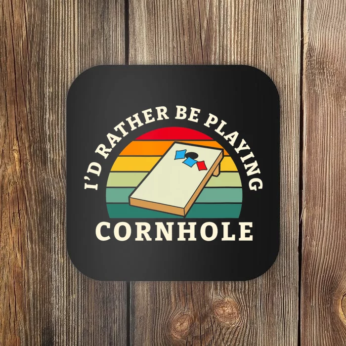 Id Rather Be Playing Cornhole Coaster