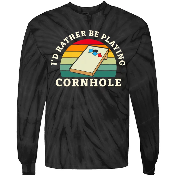 Id Rather Be Playing Cornhole Tie-Dye Long Sleeve Shirt