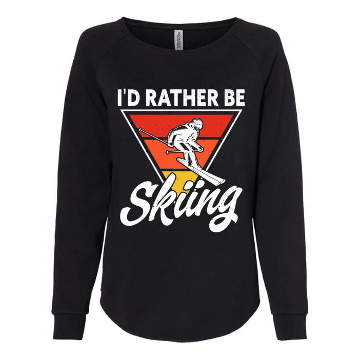 Id Rather Be Skiing Retro Vintage Ski Winter Skier Great Gift Womens California Wash Sweatshirt