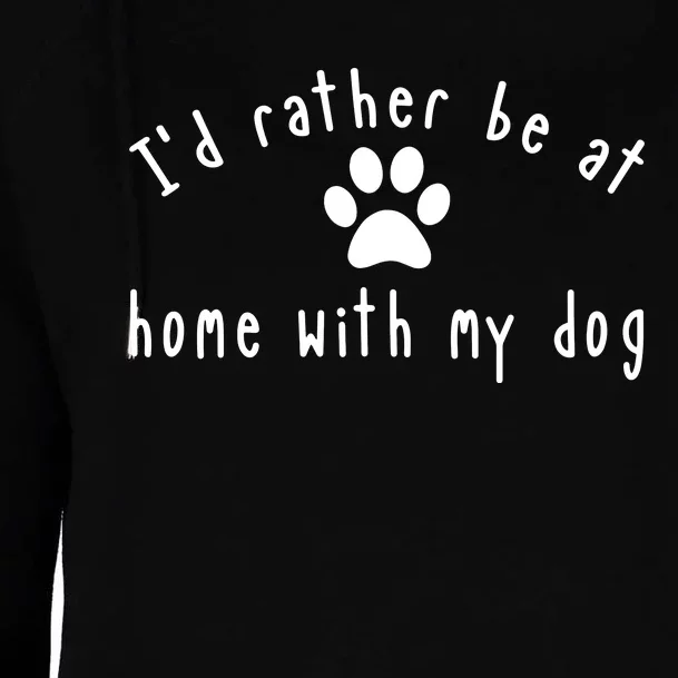 I'd Rather Be At Home With My Dog Shirt Dog Mom & Dad Gift Womens Funnel Neck Pullover Hood