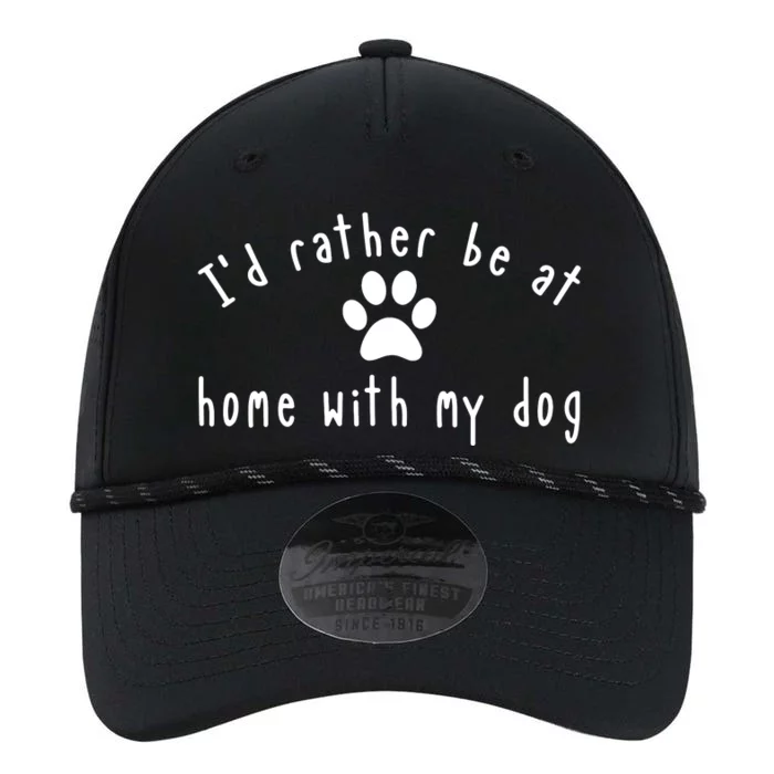 I'd Rather Be At Home With My Dog Shirt Dog Mom & Dad Gift Performance The Dyno Cap