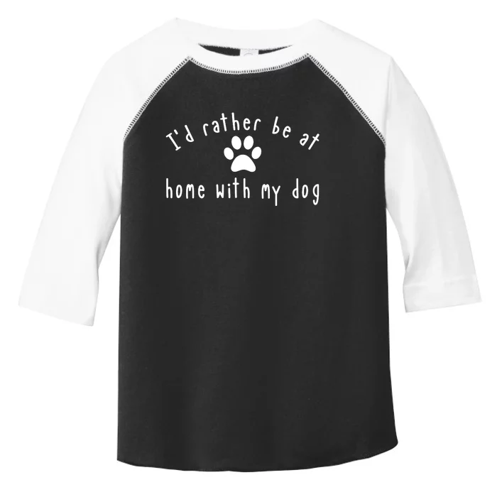 I'd Rather Be At Home With My Dog Shirt Dog Mom & Dad Gift Toddler Fine Jersey T-Shirt