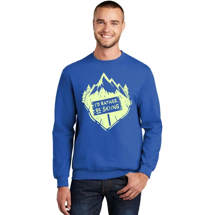 Id Rather Be Skiing Ski Hobbyist Gift Sweatshirt