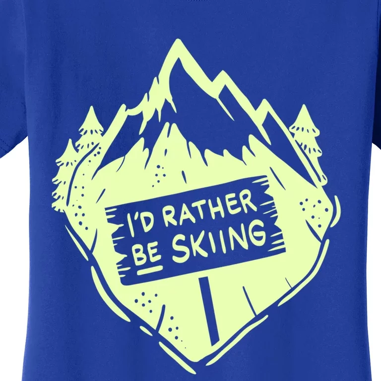 Id Rather Be Skiing Ski Hobbyist Gift Women's T-Shirt