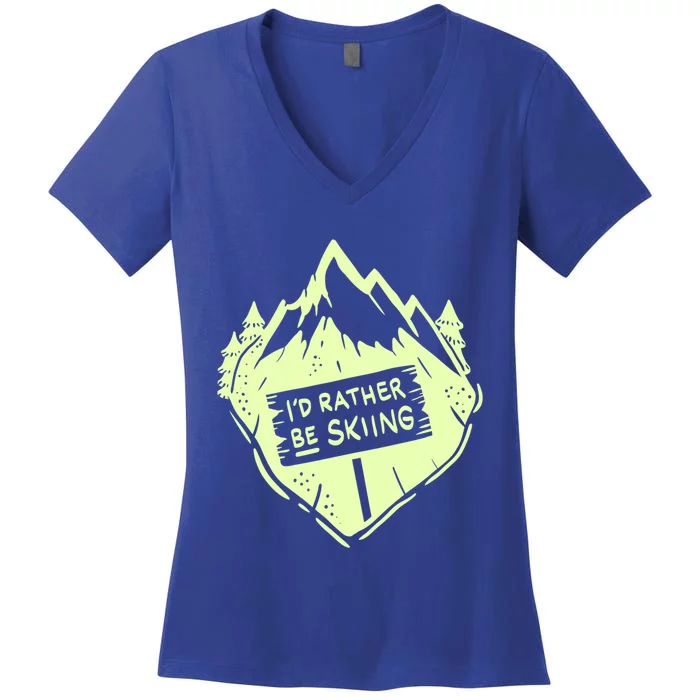 Id Rather Be Skiing Ski Hobbyist Gift Women's V-Neck T-Shirt