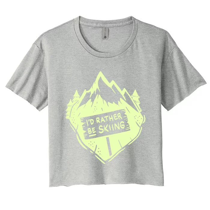 Id Rather Be Skiing Ski Hobbyist Gift Women's Crop Top Tee