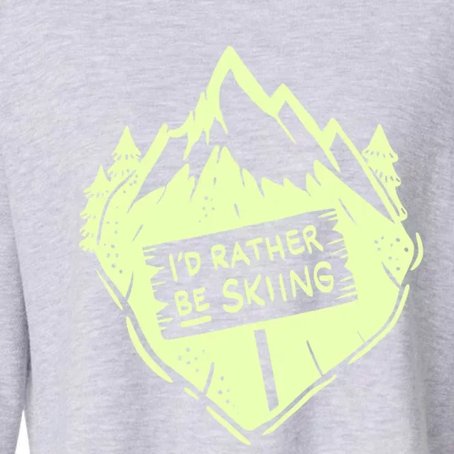 Id Rather Be Skiing Ski Hobbyist Gift Cropped Pullover Crew