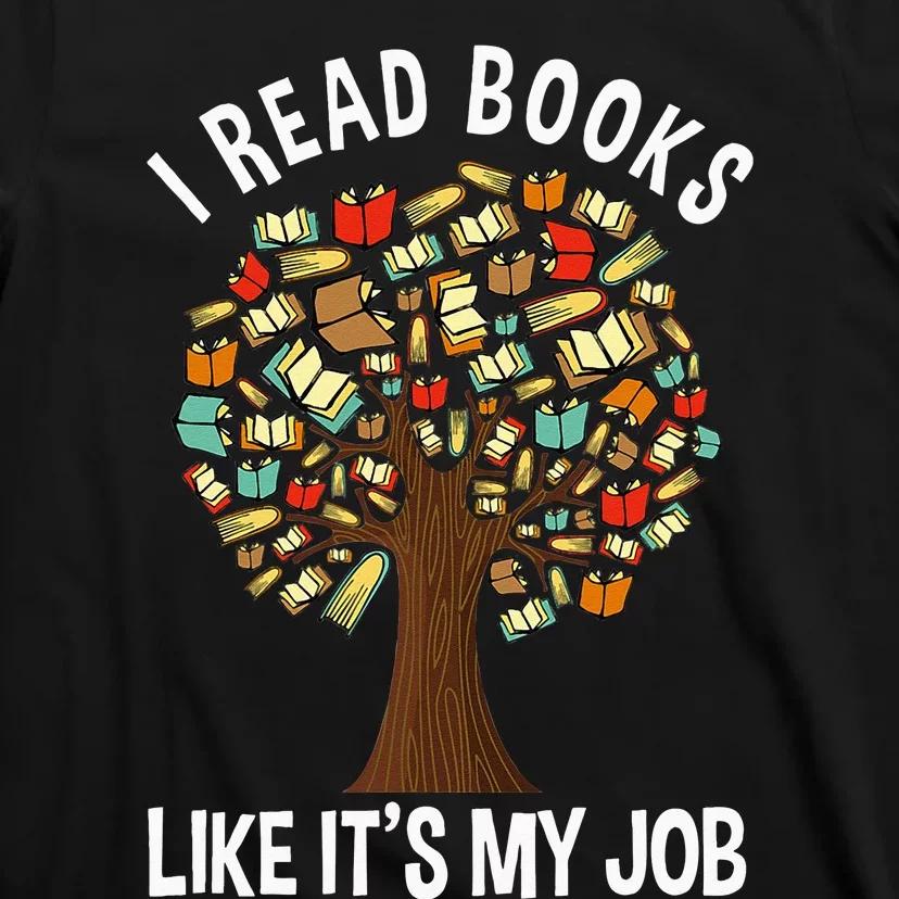 I Read Books Like Its My Job Book Lover Women Funny Tree T-Shirt